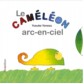 Caméléon arc-en-ciel (le) - Minedition | Achetez sur Everykid.com Caméléon arc-en-ciel (le) - Minedition | Achetez sur Everykid.com