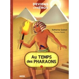 Au temps des pharaons "Deviens le héros" - Auzou | Achetez sur Everykid.com