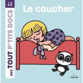 Le coucher - Mes tout p'tits docs - Dès 1 an - Les Editions Milan | Achetez sur Everykid.com Le coucher - Mes tout p'tits docs - Dès 1 an - Les Editions Milan | Achetez sur Everykid.com