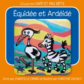 Equidée et Ardéidé - collection naïf et pas bête | Achetez sur Everykid.com Equidée et Ardéidé - collection naïf et pas bête | Achetez sur Everykid.com