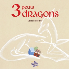 3 petits dragons - Les contes de Sacha - Les Editions Big Pepper | Achetez sur Everykid.com 3 petits dragons - Les contes de Sacha - Les Editions Big Pepper | Achetez sur Everykid.com