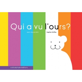 Qui à vu l'ours ? - Les Editions Callicéphale | Achetez sur Everykid.com Qui à vu l'ours ? - Les Editions Callicéphale | Achetez sur Everykid.com