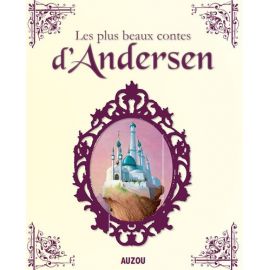 Les plus beaux contes d\'Andersen - Auzou