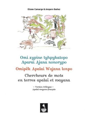 Livre Chercheurs de mots en terres apalaï et wayana - Éditions Migrilude